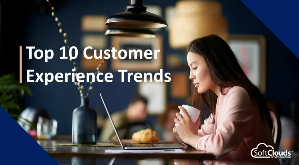 Top 10 Customer Experience (CX) Trends for 2023